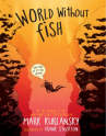 Book cover for World Without Fish: How Could We Let This Happen? 