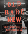 Book cover for Old Rare New: The Independent Record Shop 