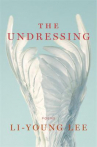 Book cover for The undressing : poems 