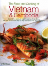 Book cover for The Food and Cooking of Vietnam & Cambodia: Discover the Deliciously Fragrant Cuisines of Indo-Chin