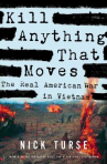 Book cover for Kill Anything that Moves: The Real American War in Vietnam 