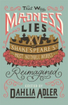 Book cover for That Way Madness Lies: Fifteen of William Shakespeare's Most Notable Works Reimagined 