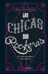 Book cover for Las chicas son rockeras: El poder femenino en la música 