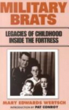 Book cover for Military Brats: Legacies of Childhood Inside the Fortress 