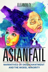 Book cover for Asianfail : narratives of disenchantment and the model minority
