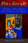 Book cover for What the slaves ate : recollections of African American foods and foodways from the slave narratives