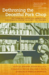 Book cover for Dethroning the deceitful pork chop : rethinking African American foodways from slavery to Obama