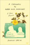 Book cover for A farewell to Gabo and Mercedes : a son's memoir of Gabriel García Márquez and Mercedes Barcha