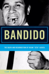 Book cover for Bandido: The Death and Resurrection of Oscar Zeta Acosta