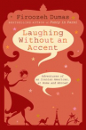 Book cover for Laughing Without an Accent: Adventures of an Iranian American, at Home and Abroad