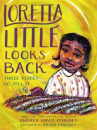 Book cover for Loretta Little Looks Back: Three Voices Go Tell It: A Monologue Novel 