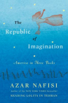 Book cover for The Republic of Imagination: America in Three Books