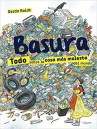 Book cover for Basura: Todo sobre la cosa más molesta del mundo 