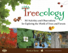 Book cover for Treecology: 30 Activities and Observations for Exploring the World of Trees and Forests 