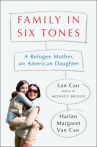 Book cover for Family in Six Tones: A Refugee Mother, an American Daughter