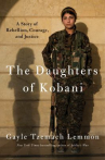 Book cover for The daughters of Kobani : a story of rebellion, courage, and justice 