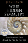 Book cover for Your Hidden Symmetry: How Your Birth Date Reveals the Plan for Your Life 