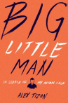 Book cover for Big little man : in search of my Asian self 