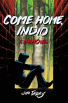 Book cover for Come Home, Indio: A Memoir 