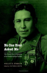Book cover for No One Ever Asked Me: The World War II Memoirs of an Omaha Indian Soldier 