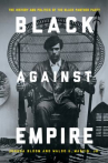 Book cover for Black Against Empire: The History and Politics of the Black Panther Party 