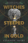 Book cover for Witches Steeped in Gold 