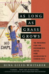 Book cover for As Long as Grass Grows: The Indigenous Fight for Environmental Justice