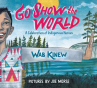 Book cover for Go Show the World: A Celebration of Indigenous Heroes 