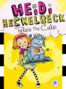 Book cover for Heidi Heckelbeck Takes the Cake 