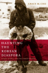Book cover for Haunting the Korean diaspora : shame, secrecy, and the forgotten war 
