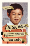 Book cover for Sigh, Gone: A Misfit’s Memoir of Great Books, Punk Rock, and the Fight To Fit In