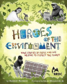 Book cover for Heroes of the Environment: True Stories of People Who Help Protect Our Planet 