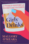 Book cover for Girly Drinks: A World History of Women and Alcohol 