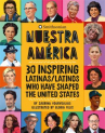 Book cover for Nuestra América: 30 Inspiring Latinos Who Have Shaped the United States
