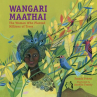 Book cover for Wangari Maathai: The Woman Who Planted Millions of Trees 