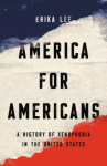 Book cover for America for Americans : a history of xenophobia in the United States 