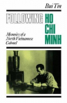 Book cover for Following Ho Chi Minh: The Memoirs of a North Vietnamese Colonel