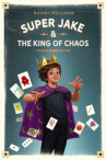 Book cover for Super Jake & the King of Chaos 
