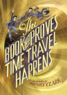 Book cover for The Book That Proves Time Travel Happens 
