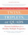 Book cover for When you're expecting twins, triplets, or quads : proven guidelines for a healthy multiple pregnancy