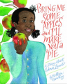 Book cover for Bring Me Some Apples and I'll Make You a Pie: A Story About Edna Lewis 