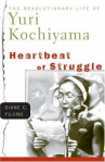 Book cover for Heartbeat of struggle : the revolutionary life of Yuri Kochiyama 