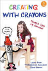 Book cover for Creating With Crayons: Simple Tips to Amaze!