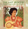 Book cover for The last princess : the story of Princess Kaʻiulani of Hawaiʻi 
