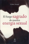 Book cover for El fuego sagrado de nuestra energía sexual: El secreto al descubrimiento 