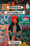 Book cover for Sightseer in this killing city 