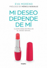 Book cover for Mi deseo depende de mí: Claves para estimular el deseo sexual 
