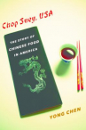 Book cover for Chop suey, USA : the story of Chinese food in America 