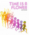 Book cover for Time is a flower 