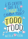 Book cover for Todo todo: ¿Es cierto que el amor lo cambia todo? 